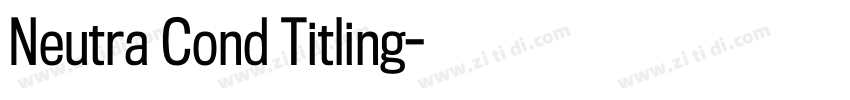 Neutra Cond Titling字体转换 Neutra Cond Titling字体转换